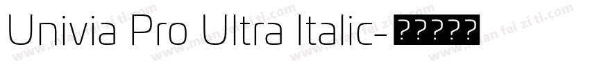 Univia Pro Ultra Italic字体转换